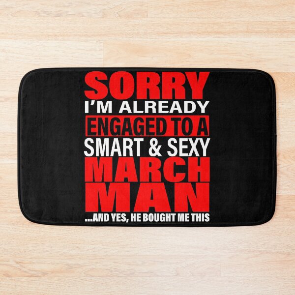 Item preview, Sorry I'm Already Engaged To Smart And Sexy March Man - Valentine's Day and Engagement Announcement Matching Couple Gift Ideas designed and sold by ASClothDesign.