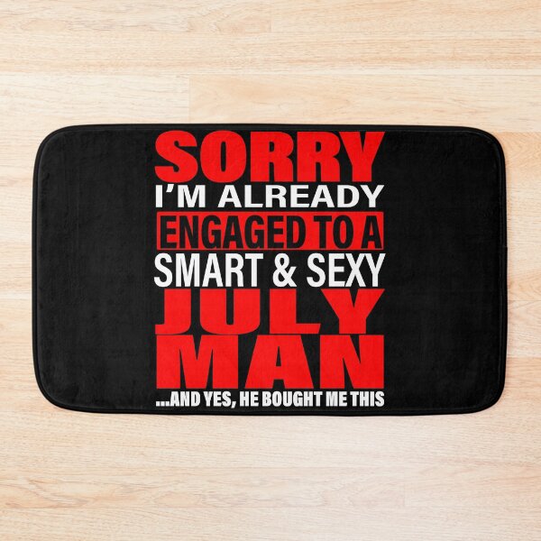 Item preview, Sorry I'm Already Engaged To Smart And Sexy July Man - Valentine's Day and Engagement Announcement Matching Couple Gift Ideas designed and sold by ASClothDesign.