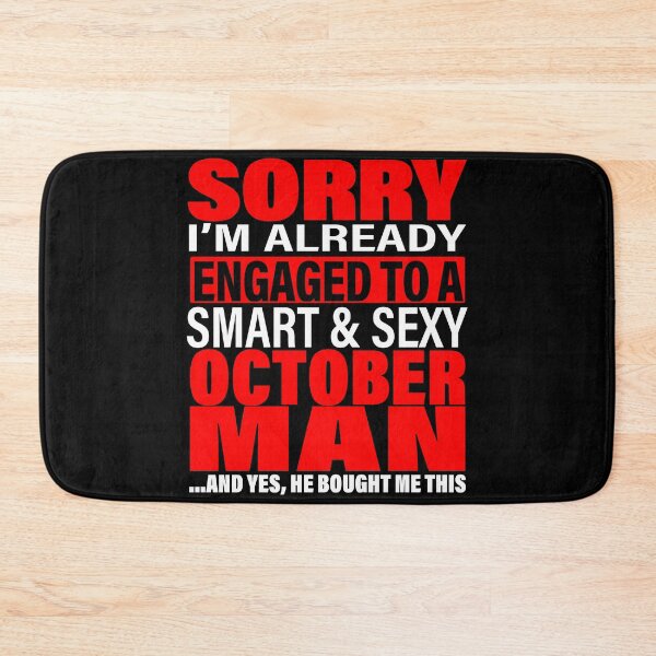 Item preview, Sorry I'm Already Engaged To Smart And Sexy October Man - Valentine's Day and Engagement Announcement Matching Couple Gift Ideas designed and sold by ASClothDesign.