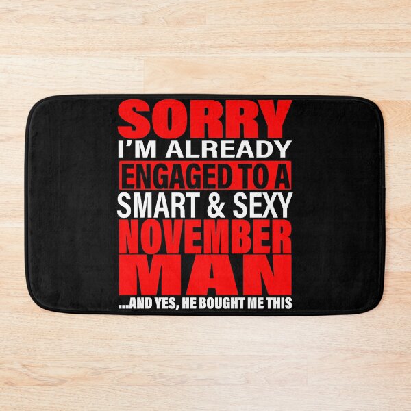 Item preview, Sorry I'm Already Engaged To Smart And Sexy November Man - Valentine's Day and Engagement Announcement Matching Couple Gift Ideas designed and sold by ASClothDesign.