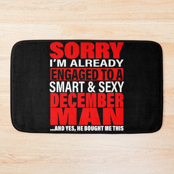 Item preview, Sorry I'm Already Engaged To Smart And Sexy December Man - Valentine's Day and Engagement Announcement Matching Couple Gift Ideas designed and sold by ASClothDesign.