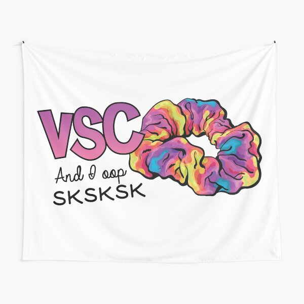 VSCO Girl And I Oop SKSKSK Tapestry for Sale by kjanedesigns Redbubble