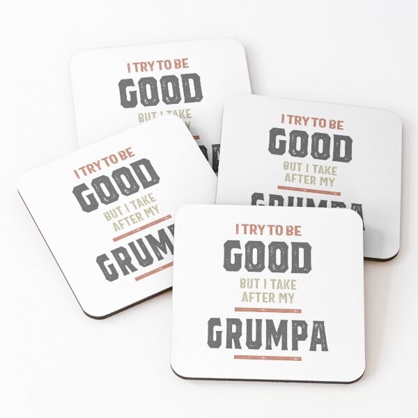 Item preview, I Try To Be Good But I Take After My Grumpa Funny Gift designed and sold by cidolopez.