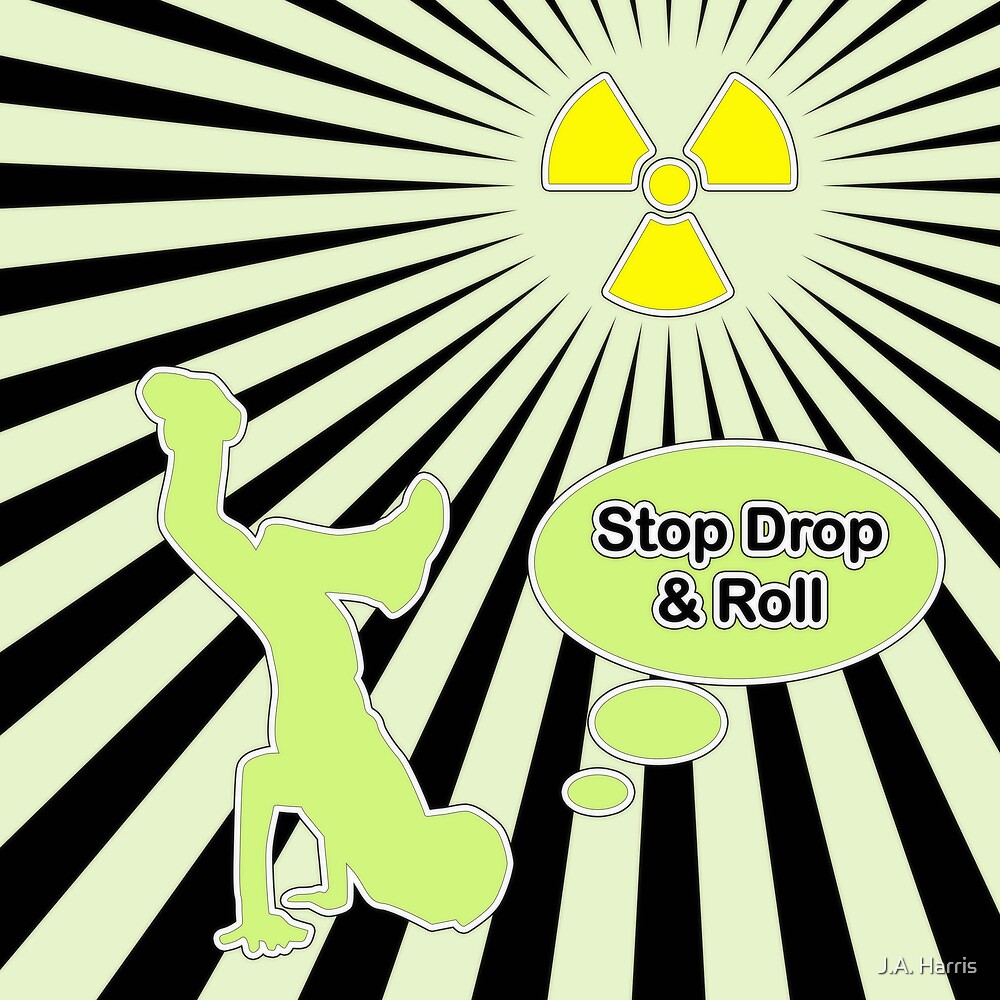 Stop Drop and Roll by Arthur Howard