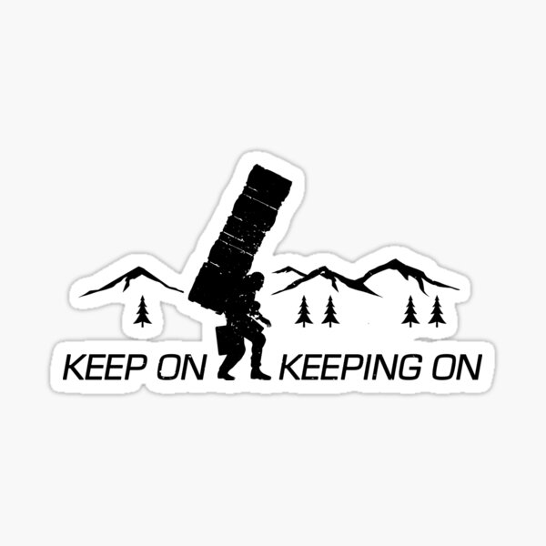 Keep On Keeping On - Inverted Sticker
