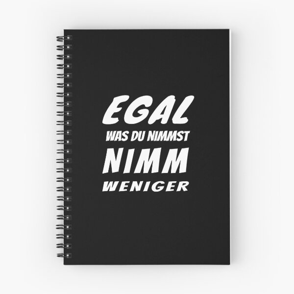 Item preview, Egal was Du nimmst, NIMM WENIGER designed and sold by SiRaGeckoDesign.