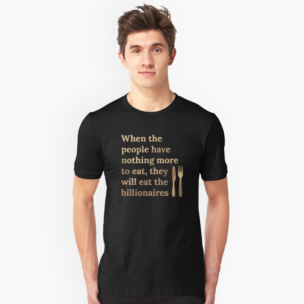 Eat the Billionaires Slim Fit T-Shirt