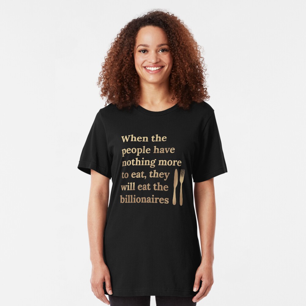 Eat the Billionaires Slim Fit T-Shirt