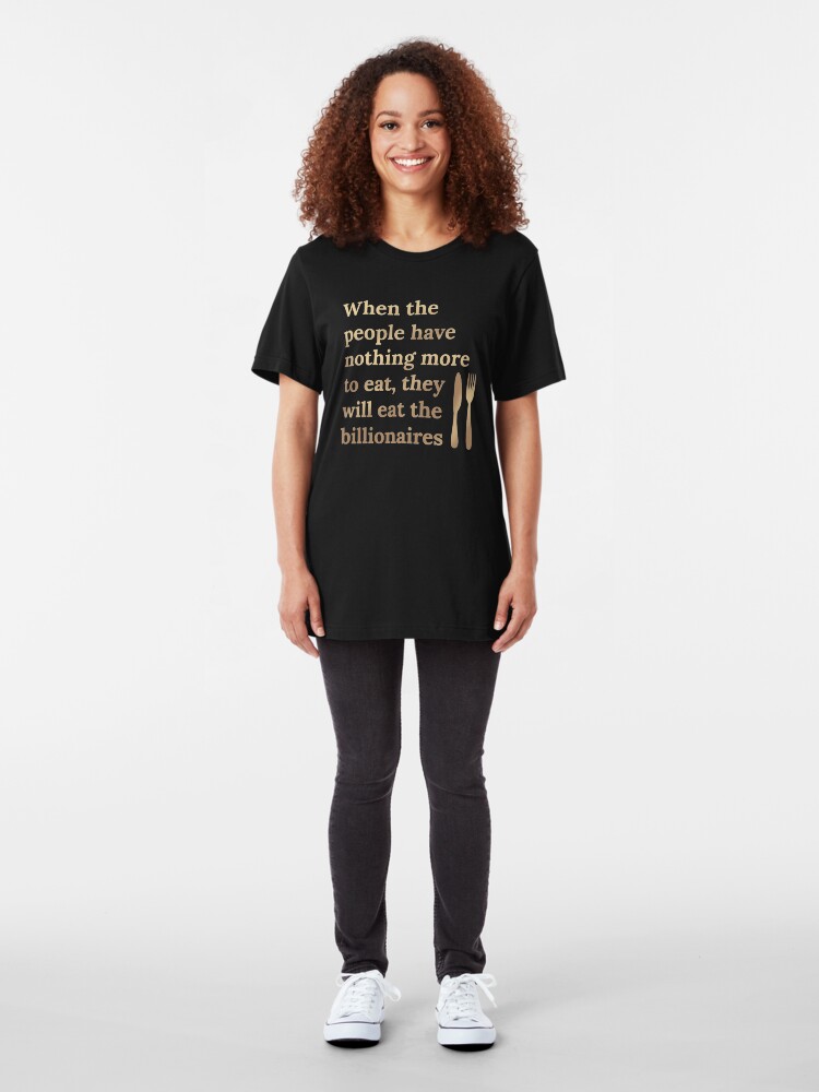 Alternate view of Eat the Billionaires Slim Fit T-Shirt