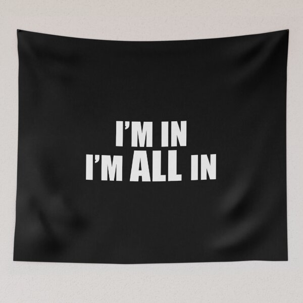 Item preview, I'm In. I'm All In (Black) designed and sold by quoteedesigns.