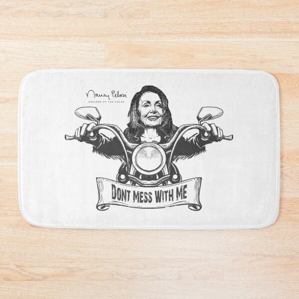 Item preview, Nancy Pelosi | Don't Mess With Me designed and sold by NeoMundo.