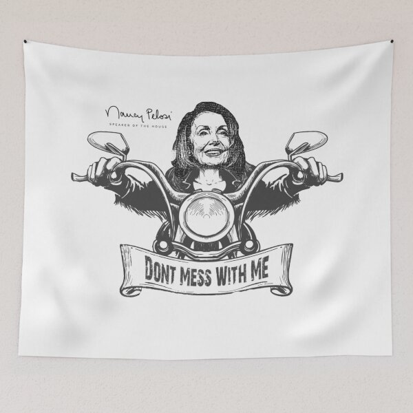 Item preview, Nancy Pelosi | Don't Mess With Me designed and sold by NeoMundo.