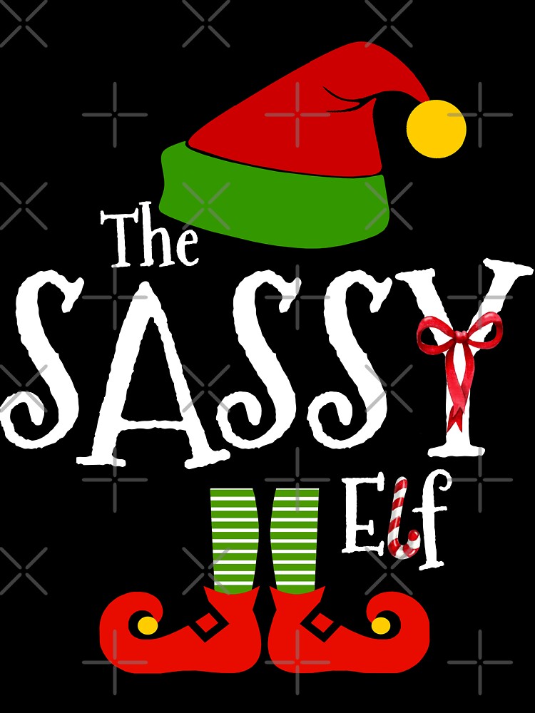 The Sassy Elf Christmas Matching Family Group T-Shirt The Sassy Elf Christmas Matching Family Group T-Shirt