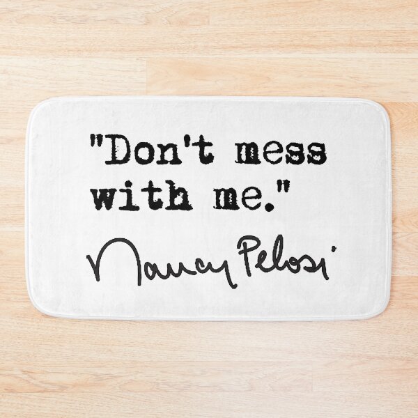 Item preview, Don't Mess with Nancy Pelosi - black text designed and sold by Thelittlelord.