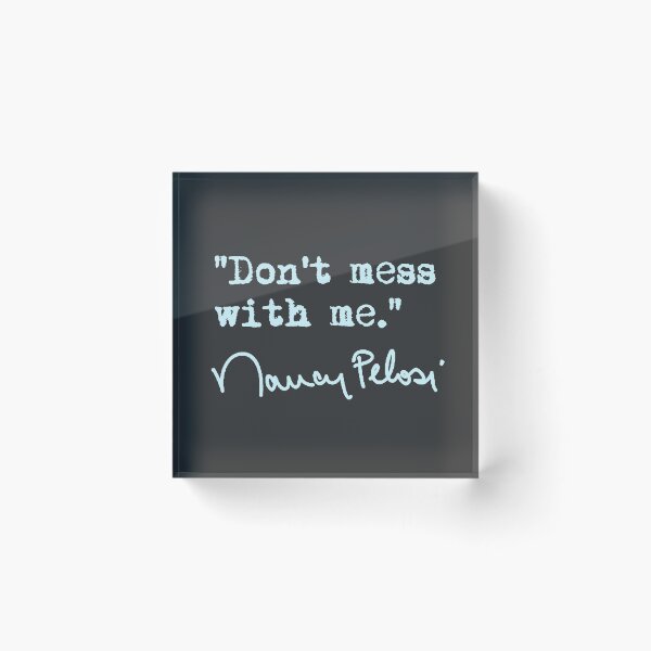 Item preview, Don't Mess with Nancy Pelosi - ice blue designed and sold by Thelittlelord.