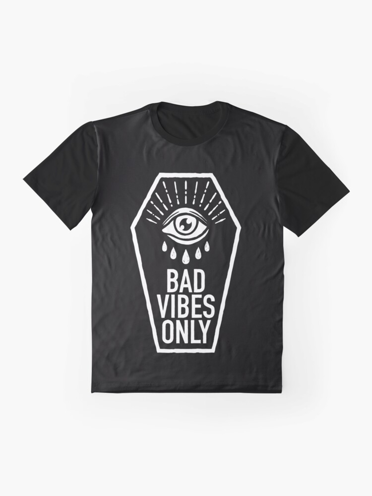 bad vibes t shirt