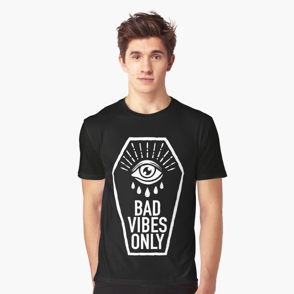 bad vibes t shirt