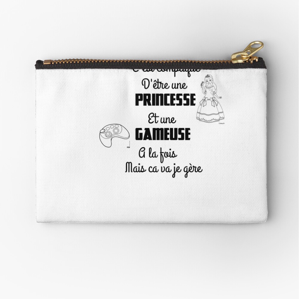 It S Complicated To Be A Princess And A Gamer At A Time But Its Going I Handle Funny Quotes Humor Pricesse Gameuse Zipper Pouch By Erwinlrn29 Redbubble