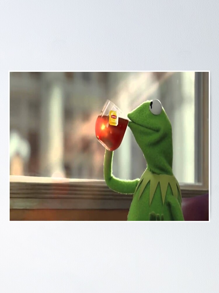 Kermit Sipping Tea Poster For Sale By Mpourciau05 Redbubble   Fposter,small,wall Texture,product,750x1000.u1 