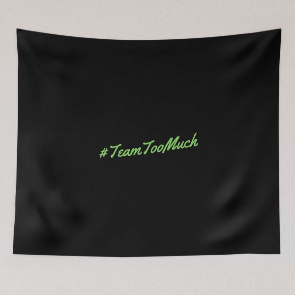 Item preview, #TeamTooMuch Team Too Much green designed and sold by libs182.