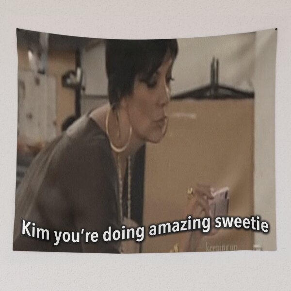 Item preview, kim you're doing amazing sweetie designed and sold by Jillian Henriques.