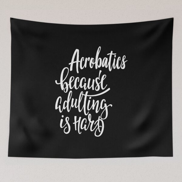 Item preview, Acrobatics Because Adulting Is Hard designed and sold by ProjectX23.