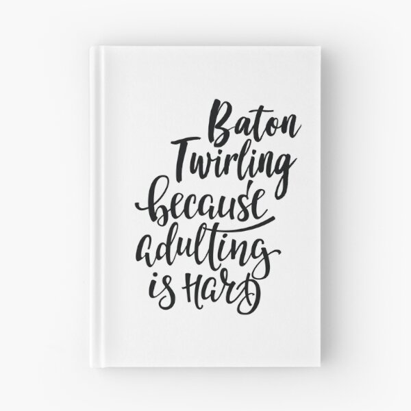 Item preview, Baton Twirling Because Adulting Is Hard designed and sold by ProjectX23.