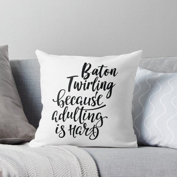 Item preview, Baton Twirling Because Adulting Is Hard designed and sold by ProjectX23.