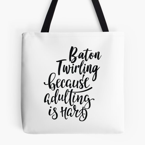 Item preview, Baton Twirling Because Adulting Is Hard designed and sold by ProjectX23.