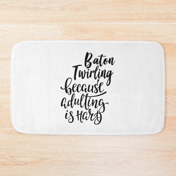 Item preview, Baton Twirling Because Adulting Is Hard designed and sold by ProjectX23.