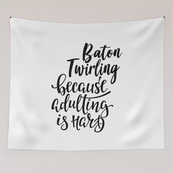 Item preview, Baton Twirling Because Adulting Is Hard designed and sold by ProjectX23.