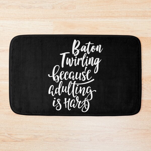 Item preview, Baton Twirling Because Adulting Is Hard designed and sold by ProjectX23.