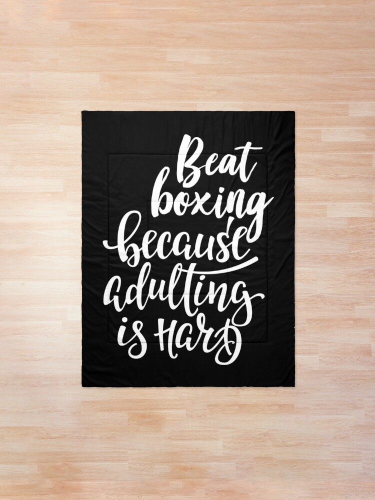 Alternate view of Beatboxing Because Adulting Is Hard Comforter