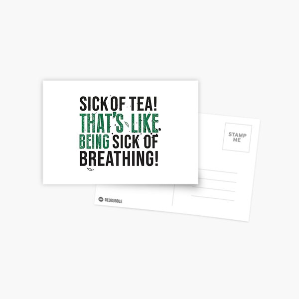 Avatar The Last Airbender Uncle Iroh Tea Quote For Tea Lovers: Sick of Tea is Like Being Sick of Breathing! Postcard