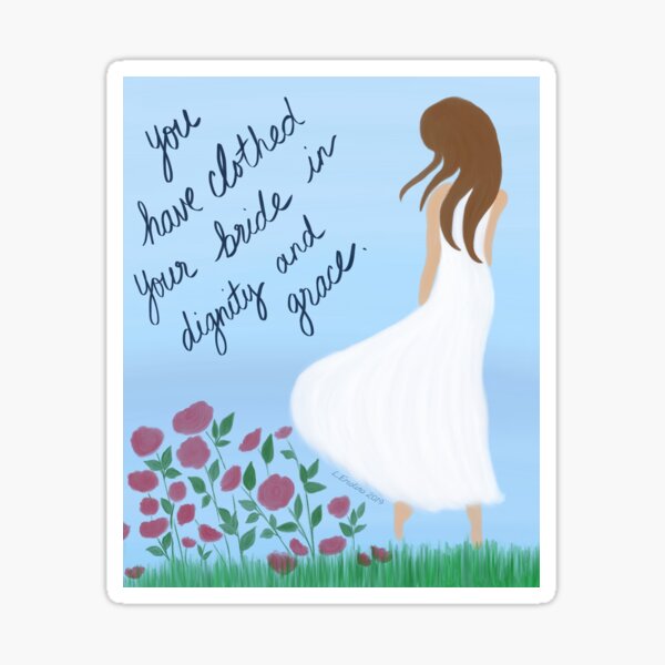 Scripture Art, clothed in dignity and grace Sticker