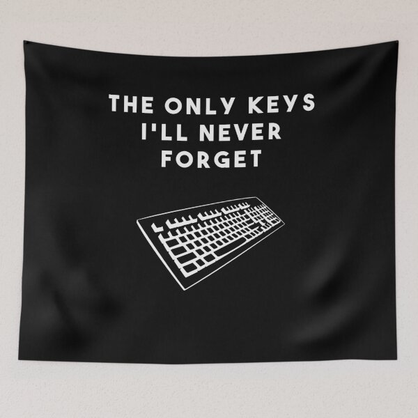 Item preview, The Only Keys I'll Never Forget designed and sold by Indubitably17.