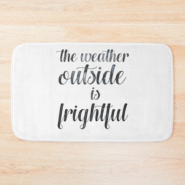 Item preview, Christmas Lovers' "The Weather Outside is Frightful" designed and sold by mulberrydragon.