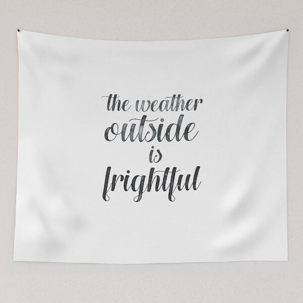 Item preview, Christmas Lovers' "The Weather Outside is Frightful" designed and sold by mulberrydragon.