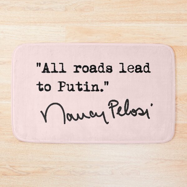 Item preview, All roads lead to Putin - Nancy Pelosi  designed and sold by Thelittlelord.