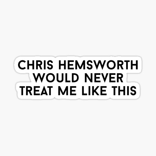 Vista previa del artículo con la obra «Chris Hemsworth nunca lo haría», diseñado y vendido por Tiffany Marciano.