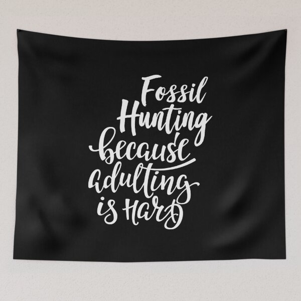 Item preview, Fossil Hunting Because Adulting Is Hard designed and sold by ProjectX23.