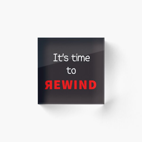 Item preview, It's time to rewind. designed and sold by jaissaurabh.