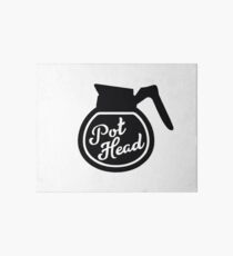 Pothead Art Board Print