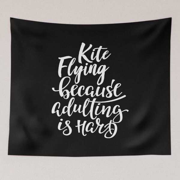 Item preview, Kite Flying Because Adulting Is Hard designed and sold by ProjectX23.