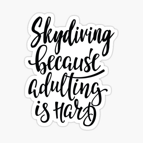 Item preview, Skydiving Because Adulting Is Hard designed and sold by ProjectX23.