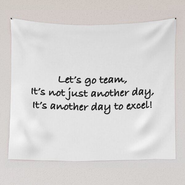 Item preview, Let’s go team, it’s not just another day, it’s another day to excel, designed and sold by mattjmca.