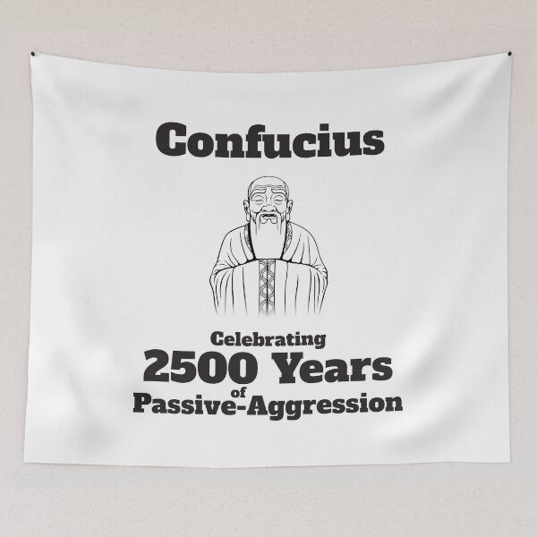 Item preview, Confucius - Celebrating 2500 Years of Passive-Aggression (black) designed and sold by balldchickens.