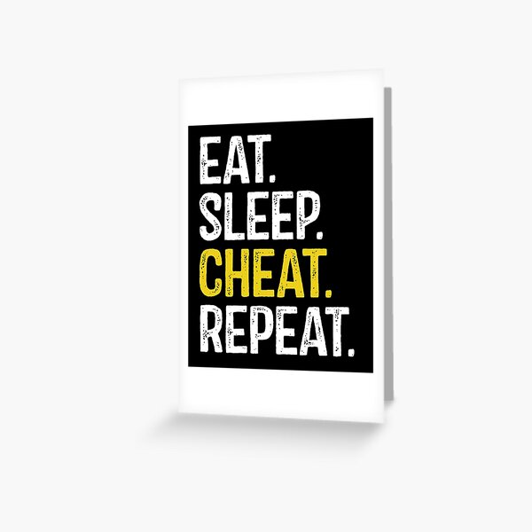 Eat Sleep Cheat Repeat Greeting Card