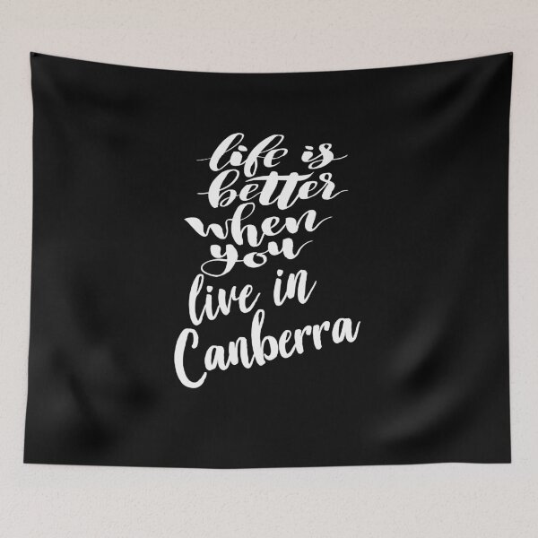 Item preview, Life is Better When You Live In Canberra Australia Raised Me designed and sold by ProjectX23.