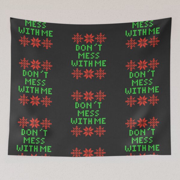 Item preview, Don't Mess With Me - Ugly Christmas Saying designed and sold by isstgeschichte.